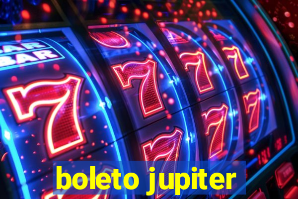 boleto jupiter